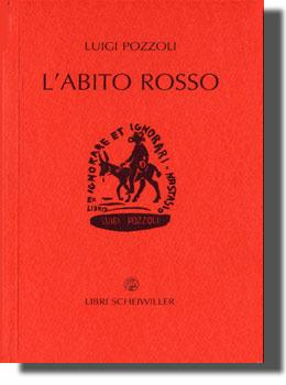L' abito rosso - Luigi Pozzoli - Libro Libri Scheiwiller 2004, Prosa | Libraccio.it