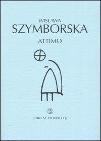 Attimo - Wislawa Szymborska - Libro Libri Scheiwiller 2007, Poesia | Libraccio.it