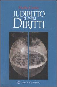 Il diritto di avere diritti - Paolo Costa - Libro Libri Scheiwiller 2004, Contrasti | Libraccio.it
