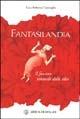 Fantasilandia. Il fascino sensuale delle idee - Luca F. Garavaglia - Libro Libri Scheiwiller 2004, Studi e ricerche | Libraccio.it