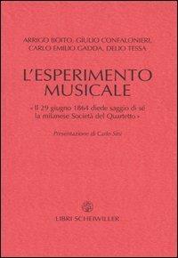 L' esperimento musicale. «Il 29 giugno 1864 diede primo saggio di sé la milanese Società del Quartetto»  - Libro Libri Scheiwiller 2004, Prosa | Libraccio.it