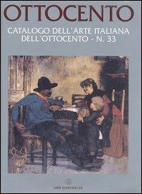 Ottocento. Catalogo dell'arte italiana dell'Ottocento. Vol. 33 - M. Grazia Piceni, Enrico Piceni, Alessia Lombardi - Libro Libri Scheiwiller 2004, Arte | Libraccio.it