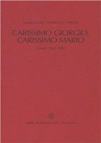 Carissimo Giorgio, carissimo Mario. Carteggio 1942-1989 - Mario Luzi, Giorgio Caproni - Libro Libri Scheiwiller 2004, PlayOn | Libraccio.it
