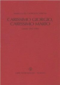 Carissimo Giorgio, carissimo Mario. Carteggio 1942-1989 - Mario Luzi, Giorgio Caproni - Libro Libri Scheiwiller 2004, PlayOn | Libraccio.it