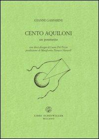 Cento aquiloni - Gianni Gasparini - Libro Libri Scheiwiller 2007, Lunario nuovo | Libraccio.it
