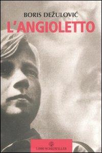 L' angioletto-Christkind - Boris Dezulovic - Libro Libri Scheiwiller 2006, Prosa | Libraccio.it