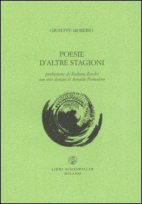 Poesie d'altre stagioni - Giuseppe Morerio - Libro Libri Scheiwiller 2005, Lunario nuovo | Libraccio.it