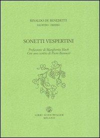 Sonetti vespertini - Rinaldo De Benedetti - Libro Libri Scheiwiller 2006, Lunario nuovo | Libraccio.it