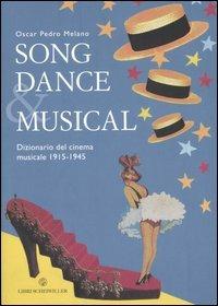Song dance & musical. Dizionario del cinema musicale 1915-1945 - Oscar P. Melano - Libro Libri Scheiwiller 2007 | Libraccio.it