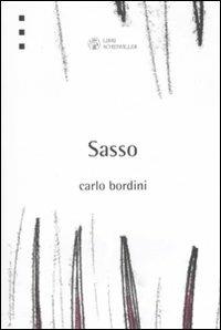 Sasso - Carlo Bordini - Libro Libri Scheiwiller 2008, Prosa e poesia | Libraccio.it