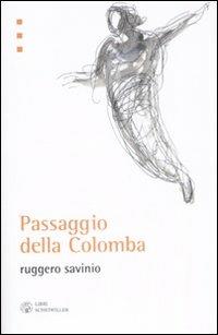 Passaggio della colomba - Ruggero Savinio - Libro Libri Scheiwiller 2008, Prosa e poesia | Libraccio.it