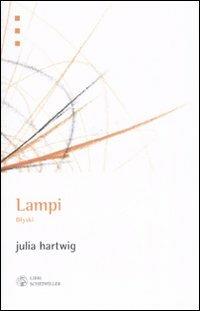 Lampi. Blyski - Julia Hartwig - Libro Libri Scheiwiller 2008, Prosa e poesia | Libraccio.it