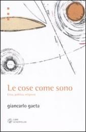 Le cose come sono. Etica, politica, religione