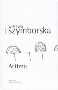 Attimo. Testo polacco a fronte - Wislawa Szymborska - Libro Libri Scheiwiller 2009, Prosa e poesia | Libraccio.it