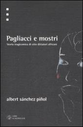 Pagliacci e mostri. Storia tragicomica di otto dittattori africani