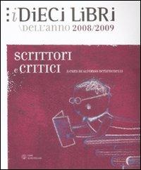 Dieci libri. Scrittori e critici dell'anno 08/09. Vol. 2  - Libro Libri Scheiwiller 2009 | Libraccio.it