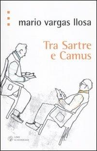 Tra Sartre e Camus - Mario Vargas Llosa - Libro Libri Scheiwiller 2010, Prosa e poesia | Libraccio.it