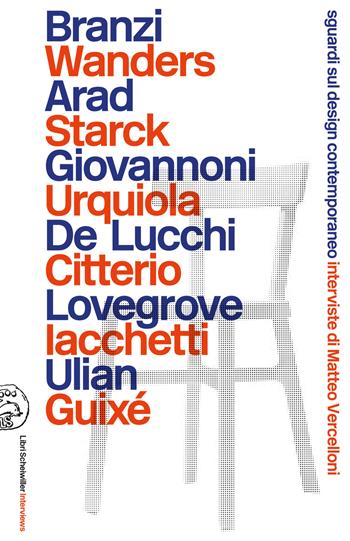 Sguardi sul design contemporaneo. Interviste di Matteo Vercelloni  - Libro Libri Scheiwiller 2021 | Libraccio.it