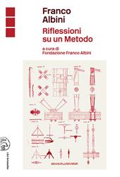 Franco Albini. Riflessioni su un metodo