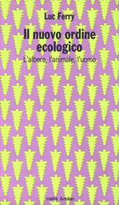 Il nuovo ordine ecologico. L'albero, l'animale e l'uomo