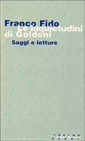 Le inquietudini di Goldoni. Saggi e letture