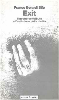 Exit. Il nostro contributo all'estinzione della civiltà - Franco «Bifo» Berardi - Libro Costa & Nolan 1997, Riscontri | Libraccio.it