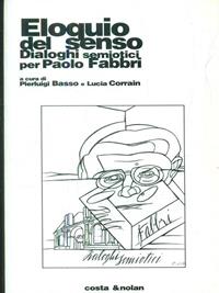 Eloquio del senso. Dialoghi semiotici per Paolo Fabbri  - Libro Costa & Nolan 1999, Riscontri | Libraccio.it