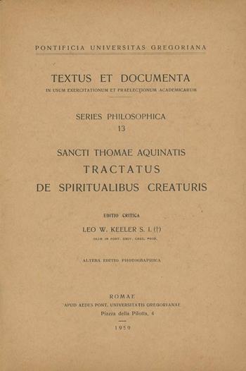 Sancti Thomae Aquinatis tractatus de spiritualibus creaturis - Leo W. Keeler - Libro Pontificia Univ. Gregoriana 1959, Textus et documenta philosophiae | Libraccio.it
