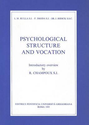 Psychological structure and vocation. A study of the motivation for entering and learning of religious life - Luigi Rulla, Joyce Ridick, Franco Imoda - Libro Pontificia Univ. Gregoriana 1995 | Libraccio.it