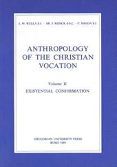 Anthropology of the christian vocation. Vol. 2: Existential confirmation