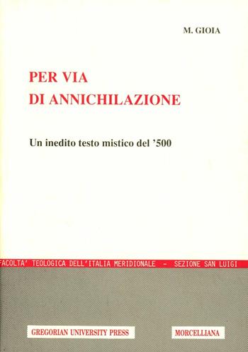 Per via di annichilazione. Un inedito testo mistico del '500 - Isabella C. Berinzaga - Libro Pontificia Univ. Gregoriana 1994, Aloisiana | Libraccio.it