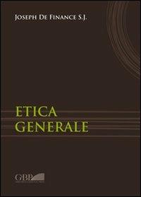 Etica generale - Joseph de Finance - Libro Pontificio Istituto Biblico 1997 | Libraccio.it