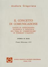Il concetto di comunicazione. Saggio di lessicografia filosofica e teologica sul tema di «Comunicare» in Tommaso d'Aquino
