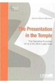 The presentation in the temple. The narrative function of Lk 2:22-39 in Luke-Acts - Andres M. Garcia Serrano - Libro Pontificio Istituto Biblico 2012, Analecta Biblica | Libraccio.it