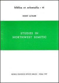Studies in northwest semitic - Robert Althann - Libro Pontificio Istituto Biblico 1997, Biblica et Orientalia | Libraccio.it