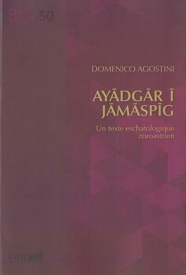 Ayadgar i Jamaspig. Un texte eschatologique zoroastrien - Domenico Agostini - Libro Pontificio Istituto Biblico 2013, Biblica et Orientalia | Libraccio.it