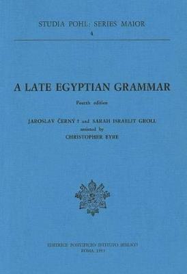 A Late egyptian grammar - Jaroslav Cerný, Sarah I. Groll - Libro Pontificio Istituto Biblico 1993, Studia Pohl. Series maior | Libraccio.it
