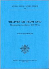 Deliver me from evil. Mesopotamian incantations (2500-1500 b.C.)