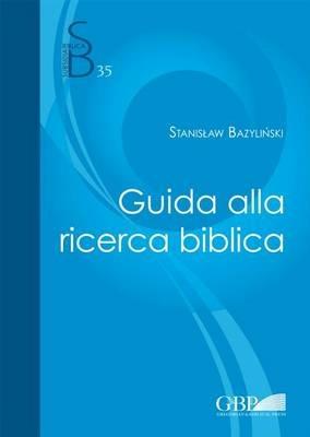 Guida alla ricerca biblica - Stanislaw Bazylinski - Libro Pontificio Istituto Biblico 2009, Subsidia Biblica | Libraccio.it