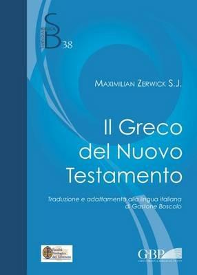 Il greco nel Nuovo Testamento - Max Zerwick - Libro Pontificio Istituto Biblico 2010, Subsidia Biblica | Libraccio.it