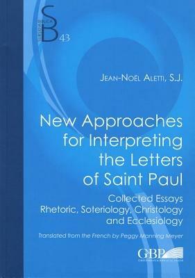 New approaches for interpreting the letters of saint Paul - Jean-Noël Aletti - Libro Pontificio Istituto Biblico 2012, Subsidia Biblica | Libraccio.it