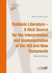 Rabbinic literature. A rich source for the interpretation and implementation of the Old and New Testament. Selected essays