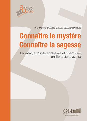 Connaître le mystère. Connaître la sagesse - Fiacre Gilles Yémadjro Gambadatoun - Libro Pontificio Istituto Biblico 2020, Analecta Biblica | Libraccio.it