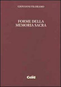 Forme della memoria sacra - Giovanni Filoramo - Libro CELID 1996 | Libraccio.it