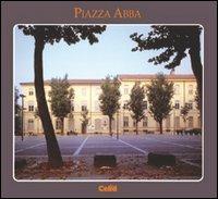 Piazza Abba  - Libro CELID 1998, Piazze e strade di Torino | Libraccio.it
