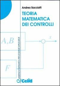 Teoria matematica dei controlli - Andrea Bacciotti - Libro CELID 1998, Quaderni di matematica per scienze appl. | Libraccio.it