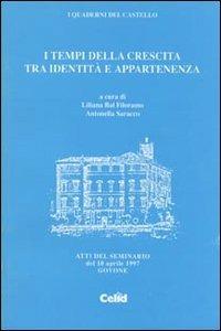 I tempi della crescita tra identità e appartenenza. Atti del Seminario (Govone)  - Libro CELID 1998 | Libraccio.it