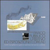 Il Parco pubblico urbano ed esposizioni floreali - Carlo Buffa Di Perrero, Federico Fontana - Libro CELID 1999 | Libraccio.it