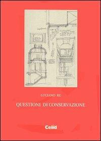 Questioni di conservazione - Luciano Re - Libro CELID 1999 | Libraccio.it