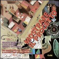 Mostrare il progetto - Marco Vaudetti, Luca Vivanti, Mauro Galliano - Libro CELID 1999 | Libraccio.it